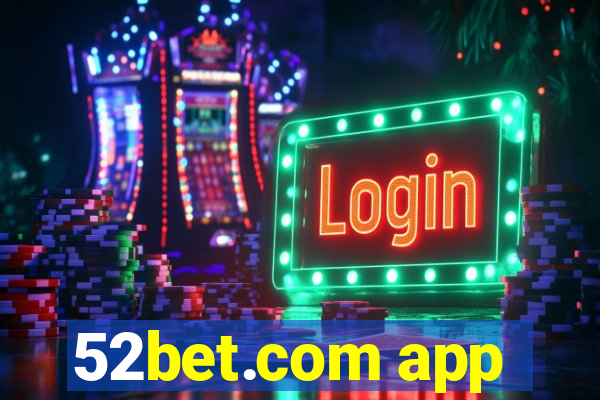 52bet.com app